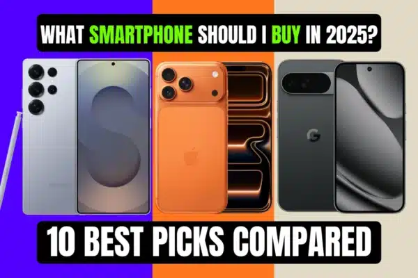 What Smartphone Should I Buy in 2025? 10 Best Picks Compared
